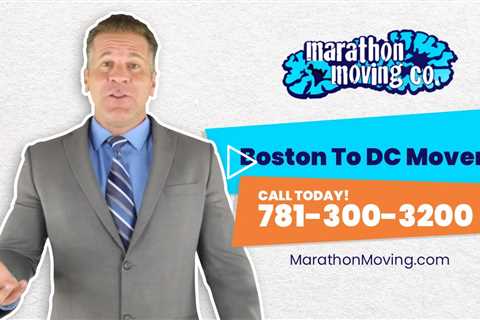 Boston To DC Movers | 781-300-3200 | Marathon Moving 🚚 Is Your Boston to DC Moving Company