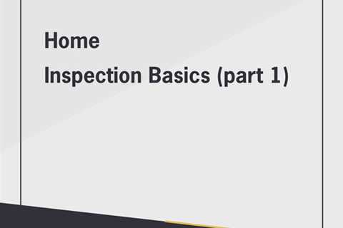 Home Inspection Basics (Part 1) - Free Real Estate License and CE