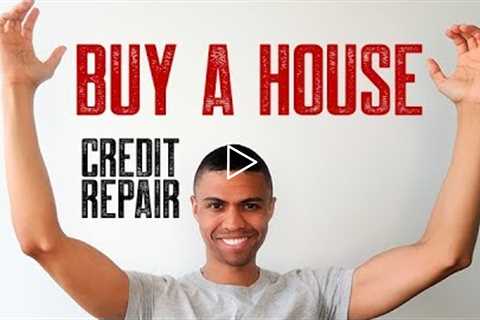 BUY A HOUSE CREDIT REPAIR  || HOW TO BUY HOUSE DURING CREDIT REPAIR