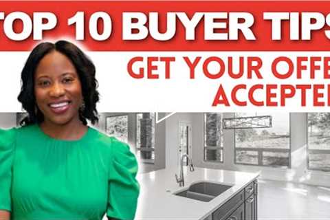 First Time Buyer Tips 2022 | How to Get Your Offer Accepted in a Sellers Market