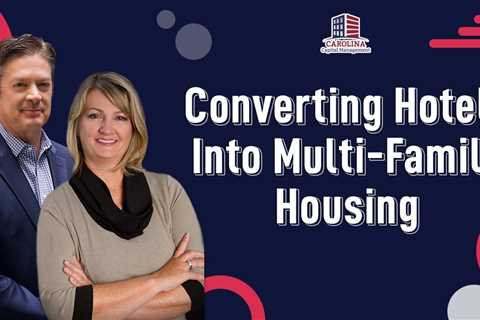 Converting Hotels Into Multi-Family Housing