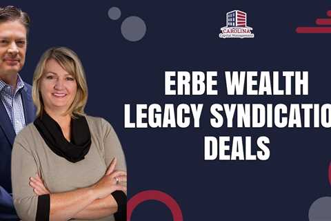Erbe Wealth Legacy Syndication Deals | Passive Accredited Investor Show