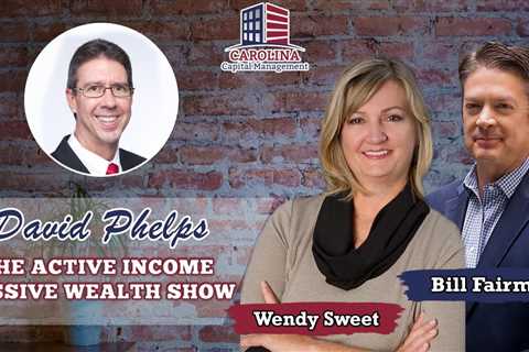 122 Active Income Passive Wealth Show with David Phelps