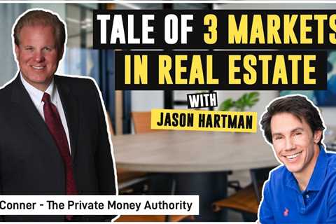 Tale of 3 Markets in Real Estate