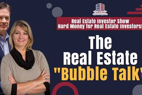 The Real Estate Bubble Talk
