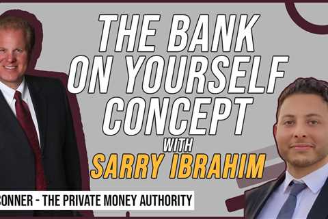 The Bank On Yourself Concept with Sarry Ibrahim & Jay Conner