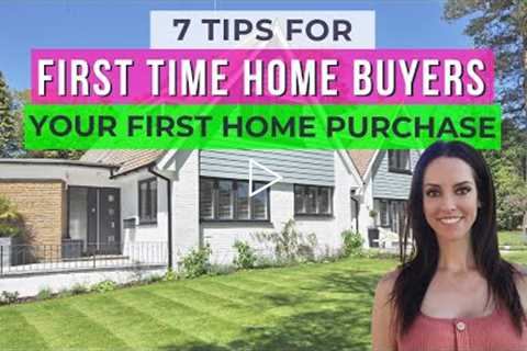 7 Tips for First Time Home Buyers Getting Ready to Enter the Market