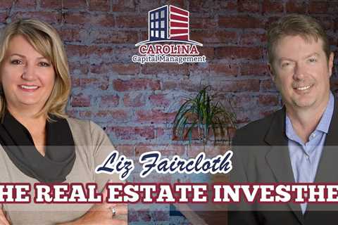 65 Liz Faircloth and The Real Estate Investher