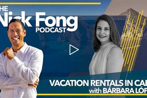 Ep. 63 Vacations Rentals In Cabo  |