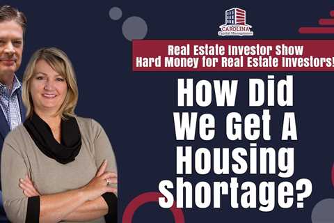 176 How Did We Get A Housing Shortage? - REI Show - Hard Money for Real Estate Investors!