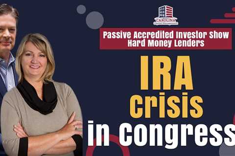 183 IRA Crisis in Congress! - Passive Accredited Investor Show