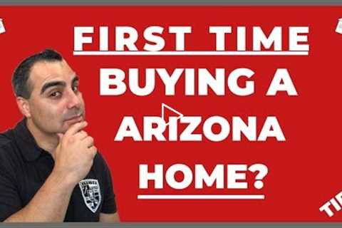 Buying a House In Arizona For The First Time Home Buyer - Phoenix Real Estate