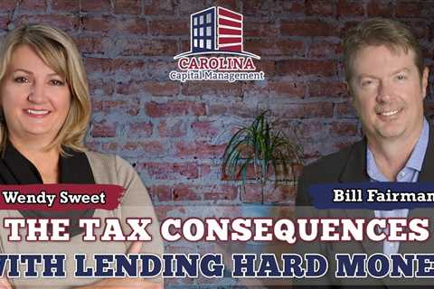 110 The Tax Consequences With Lending Hard Money