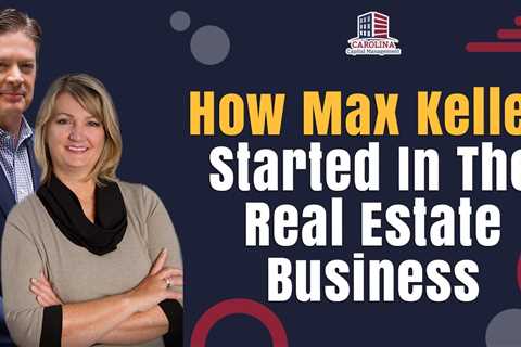 How Max Keller Started In The Real Estate Business | Hard Money for Real Estate Investors!