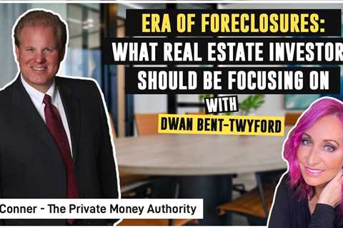 Era of Foreclosures: What Real Estate Investors Should Be Focusing On