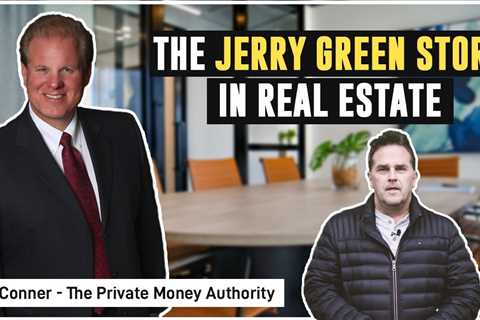 The Jerry Green Story in Real Estate