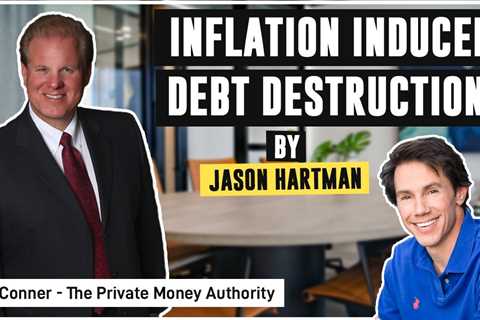 Inflation Induced Debt Destruction by Jason Hartman in REI with Jay Conner