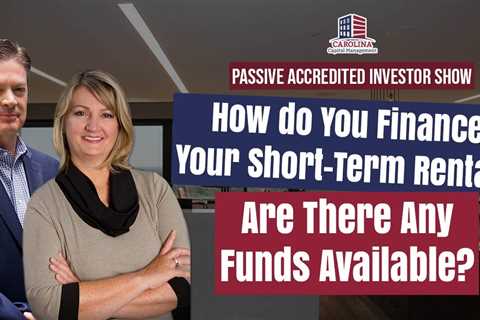 153 How do you finance your short-term rental? Are there Funds available? | Hard Money Lenders