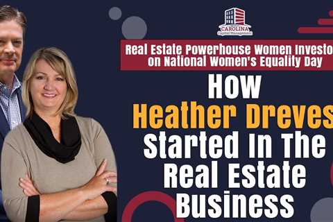 How Heather Dreves Started In The Real Estate Business | Passive Accredited Investor Show