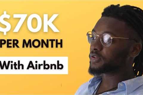 22 Year Old Earns $70,000 Per Month from Airbnb