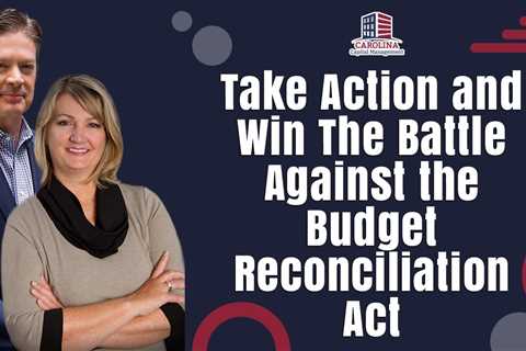 Take Action and Win The Battle Against the Budget Reconciliation Act | Passive Accredited Investor