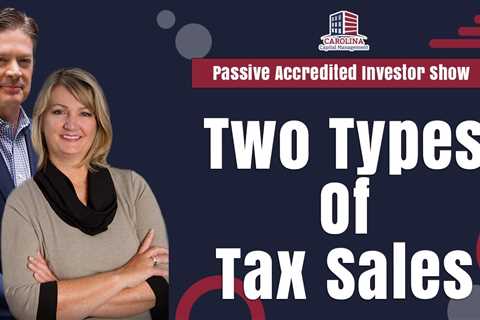 Two Types Of Tax Sales | Passive Accredited Investor