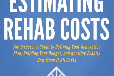 The Book on Estimating Rehab Costs: The Investor’s Guide to Defining Your Renovation Plan, Building ..