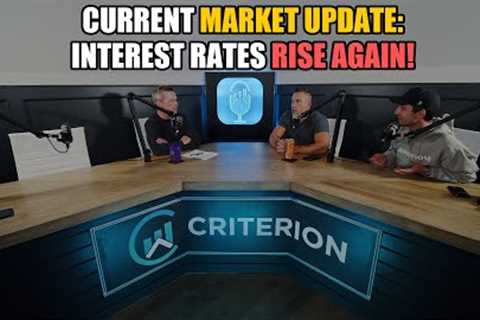 Episode #085 - Current Market Update: Interest Rates RISE AGAIN!