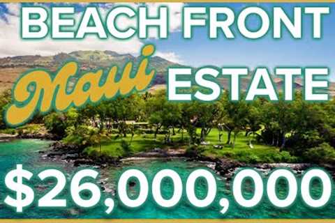 Touring a $26,000,000 BEACHFRONT MAUI ESTATE | Hawaii Real Estate