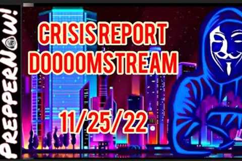 CRISIS REPORT AND D00MSTREAM 11/26/22 (starts at 20:00)