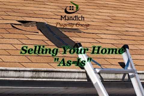 Mandich Property Group Answers the Question If Homeowners Should Sell House As Is