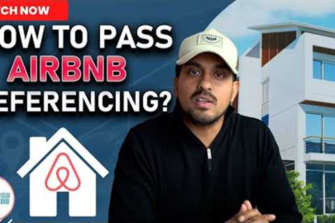 HOW TO PASS REFERENCING IN AIRBNB 2023? BEGINNER''''S GUIDE FOR AIRBNB INVESTORS!