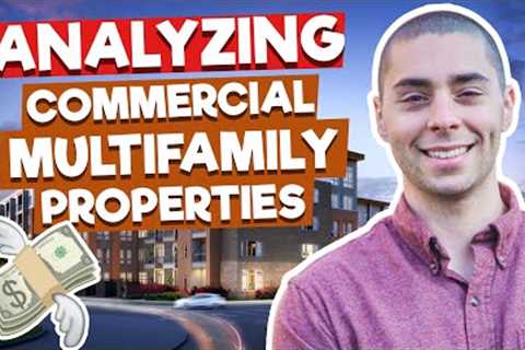 Analyzing Commercial Multifamily Properties [The Easy and Accurate Way]