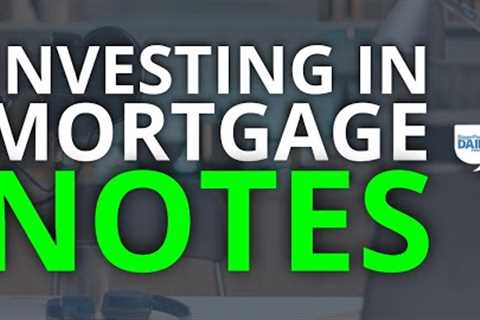 Investing in Real Estate Mortgage Notes: Earn Passive Income Without Tenants | Daily Podcast