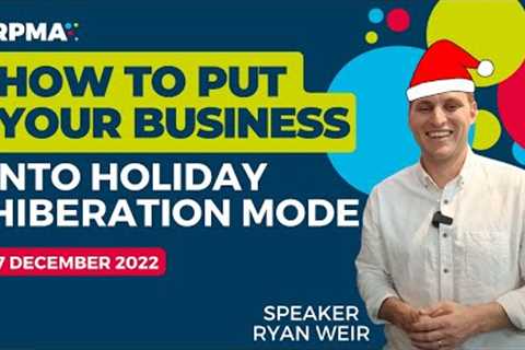 RPMA Webinar: How to put your business into holiday hibernation mode