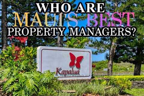 THE BEST! Maui Luxury Property Managment, Vacation Rental and Long Term