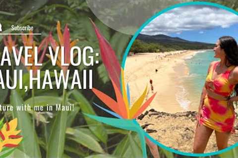 Adventure with me to Maui! Vlog 🌺