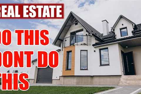 BUYING REAL ESTATE- DOs & DONTs !