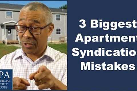 3 Biggest Apartment Syndication Mistakes