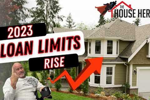How Loan Limits Rising affects you!