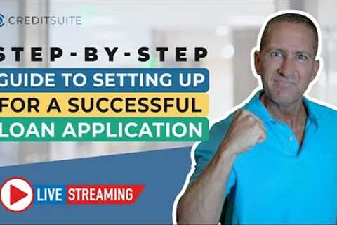 Step-by-Step Guide to Setting Up for a Successful Loan Application
