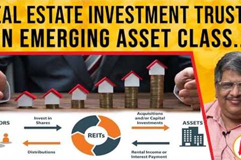 How this High dividend-paying Asset class works? Real Estate Investment Trusts | Anand Srinivasan