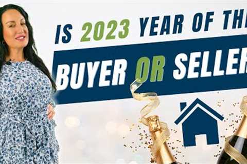 Will 2023 Be The Year For Home Buyer''s or Home Seller''s