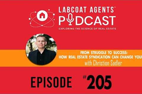 From Struggle to Success: How Real Estate Syndication Can Change Your Life • Christion Sadler