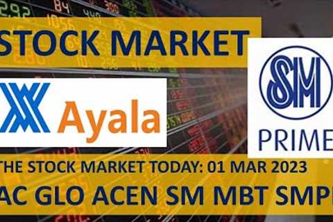 THE STOCK MARKET TODAY: 01 MAR 2023