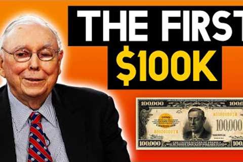 Charlie Munger: Why your first $100k is the MAGICAL number for generating REAL WEALTH