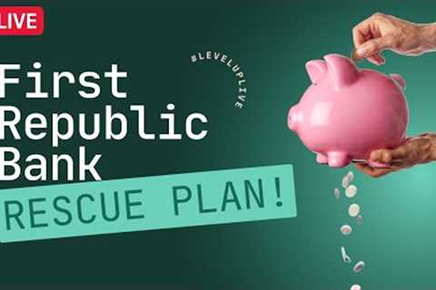 🔴LIVE: First Republic Bank Rescue Plan, Market updates, & More! #LevelUpLive w/ #WinnieSun