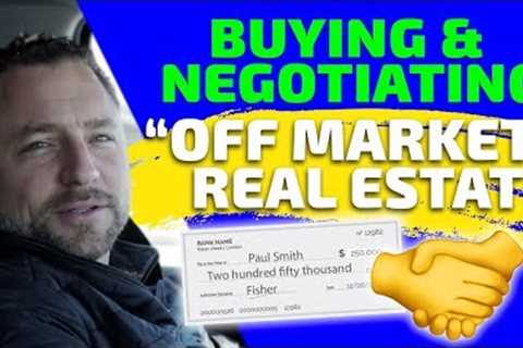 Buying & negotiating off market real estate | Real estate investing | In The Life 121