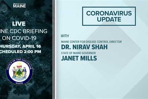 Maine Coronavirus COVID-19 Briefing: Thursday, April 16, 2020
