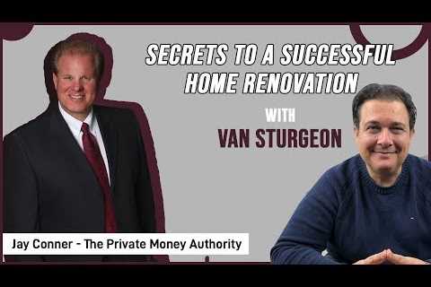 Secrets to a Successful Home Renovation with Van Sturgeon & Jay Conner